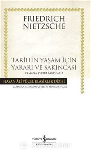 Tarihin Yaşam İçin Yararı ve Sakıncası Zamana Aykırı Bakışlar 2 (Karton Kapak)