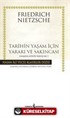 Tarihin Yaşam İçin Yararı ve Sakıncası Zamana Aykırı Bakışlar 2 (Karton Kapak)