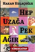 Hep Uzağa Pek Ağır