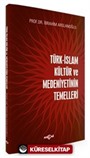 Türk İslam Kültür ve Medeniyetinin Temelleri