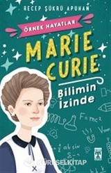 Marie Curie - Bilimin İzinde