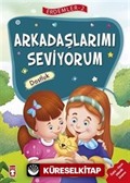 Arkadaşlarımı Seviyorum - Dostluk / Erdemler Dizisi 2