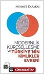 Modernlik, Küreselleşme ve Türkiye'nin Kimlikler Evreni