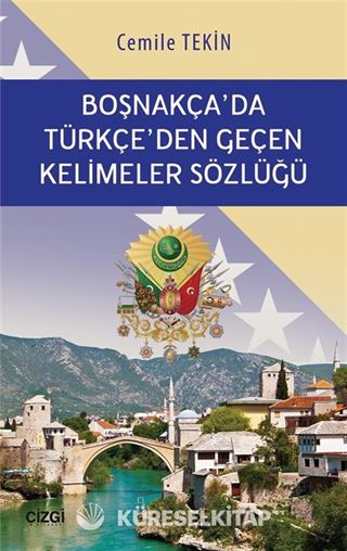 Boşnakça'da Türkçe'den Geçen Kelimeler Sözlüğü