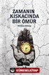 Zamanın Kıskacında Bir Ömür