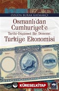 Osmanlı'dan Cumhuriyet'e Tarihi-Düşünsel Bir Deneme: Türkiye Ekonomisi