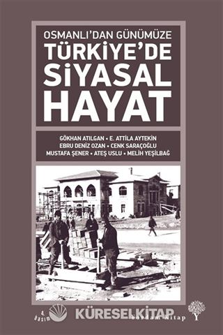 Osmanlı'dan Günümüze Türkiye'de Siyasal Hayat