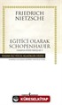 Eğitici Olarak Schopenhauer / Zamana Aykırı Bakışlar 3 (Karton Kapak)