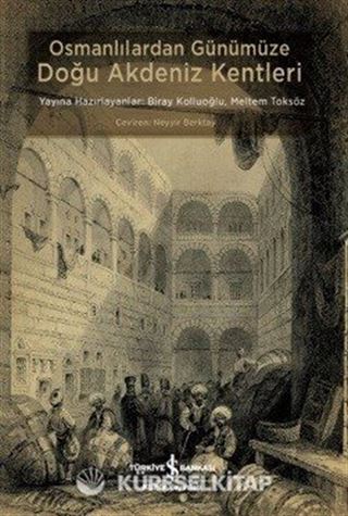 Osmanlılardan Günümüze Doğu Akdeniz Kentleri