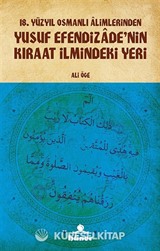 18.Yüzyıl Osmanlı Alimlerinden Yusuf Efendizade'nin Kıraat İlmindeki Yeri