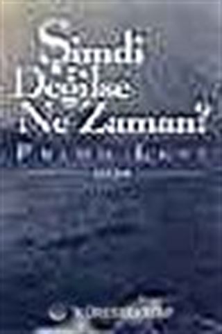 Şimdi Değilse Ne Zaman
