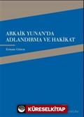 Arkaik Yunan'da Adlandırma ve Hakikat