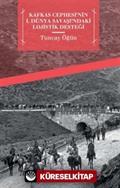 Kafkas Cephesi'nin I. Dünya Savaşı'ndaki Lojistik Desteği