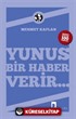 Yunus Bir Haber Verir