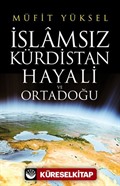 İslamsız Kürdistan Hayali ve Ortadoğu