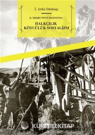 II. Meşrutiyet Basınında Halkçılık Köycülük Sosyalizm