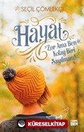 Hayat Zor Ama Ben De Kolay Biri Sayılmam (Ciltli)