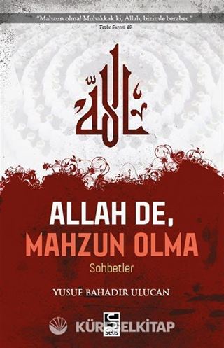 Allah de, Mahzun Olma