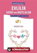 Hikayelerle Evlilik Sevgi ve Mutluluk