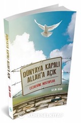 Dünyaya Kapalı Allah'a Açık