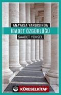 Anayasa Yargısında İbadet Özgürlüğü