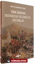 Türk Dünyası Destancılık Geleneği ve Destanlar