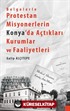 Belgelerle Protestan Misyonerlerin Konya'da Açtıkları Kurumlar ve Faaliyetleri