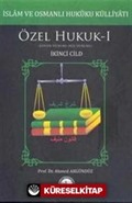 İslam ve Osmanlı Hukuku Külliyatı 2. Cilt - Özel Hukuk 1