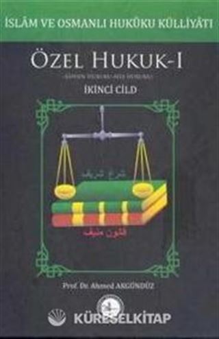 İslam ve Osmanlı Hukuku Külliyatı 2. Cilt - Özel Hukuk 1