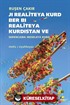 Kürt Realitesinden Kürdistan Realitesine - Kürt Meselesine Bakış / Ji Realîteya Kurd Ber Bi Realitêya Kurdistan Serencama Meseleya Kurd