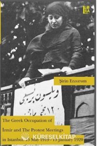 The Greek Occupationof Izmir and The Protest Meetings in Istanbul 15 May 1919-13 January 1920