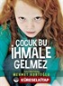 Çocuk Bu İhmale Gelmez