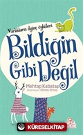 Bildiğin Gibi Değil