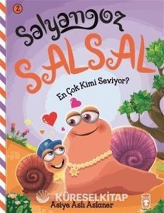 En Çok Kimi Seviyor? / Salyangoz Salsal