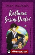 Kalbinin Sesini Dinle