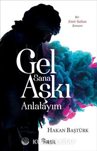 Gel Sana Aşkı Anlatayım