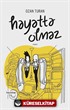 Hayatta Olmaz!