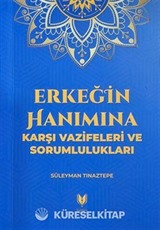 Erkeğin Hanımına Karşı Vazifeleri ve Sorumlulukları