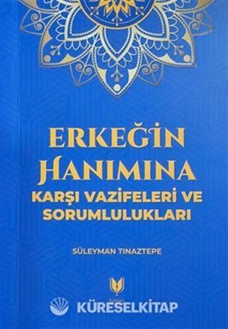 Erkeğin Hanımına Karşı Vazifeleri ve Sorumlulukları