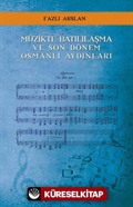 Müzikte Batılılaşma ve Son Dönem Osmanlı Aydınları