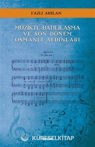 Müzikte Batılılaşma ve Son Dönem Osmanlı Aydınları