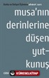 Musa'nın Derinlerine Düşen Yutkunuş