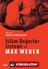 İslam Değerler Sistemi ve Max Weber