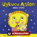 Uykucu Aslan Nasıl Uyur?