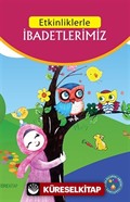 Etkinliklerle İbadetlerimiz