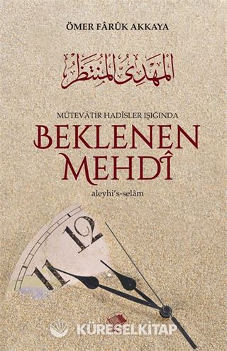 Mütevatir Hadisler Işığında Beklenen Mehdi (a.s.)