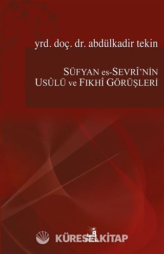 Süfyan Es-Sevri'nin Usulü ve Fıkhi Görüşleri