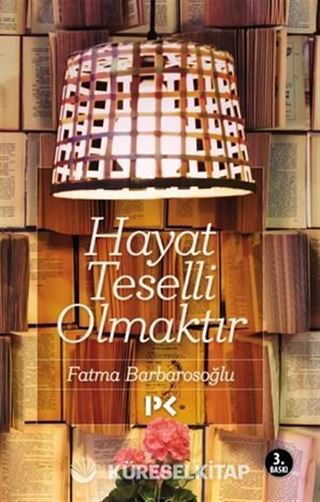 Hayat Teselli Olmaktır