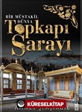 Topkapı Sarayı - Bir Müstakil Dünya (Ciltli)