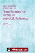 Pierre Bourdieu'nün Kuramı ve Sosyolojik Kullanımları